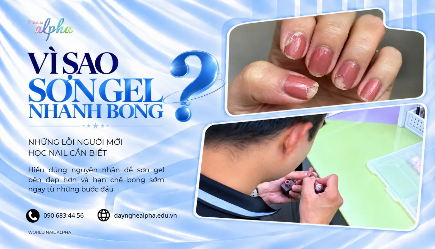 Vì Sao Sơn Gel Nhanh Bong? Những Lỗi Người Mới Học Nail Cần Biết